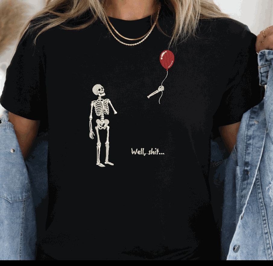 Well, Sh*t… Skeleton Balloon Embroidered