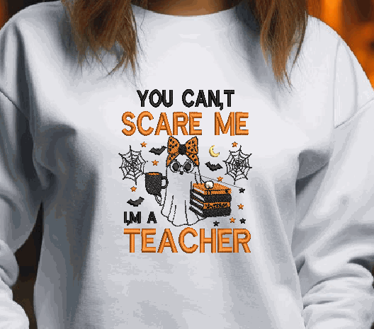 You Can't Scare Me, I'm a Teacher